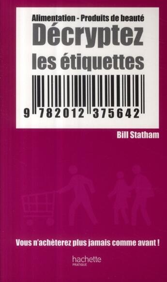 Couverture du livre « Décryptez les étiquettes » de B Statham aux éditions Hachette Pratique