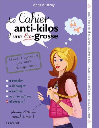 Couverture du livre « Le cahier anti-kilos d'une ex-grosse » de Anna Austruy aux éditions Larousse