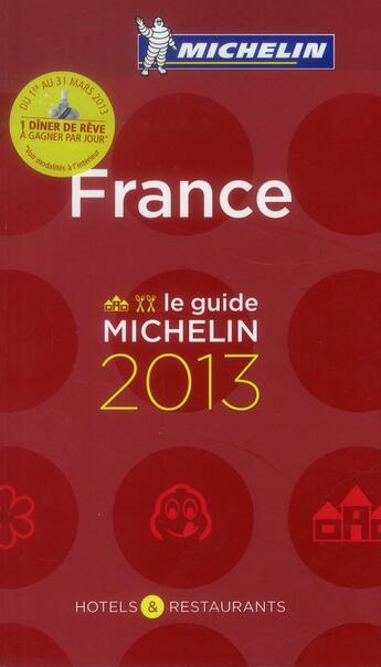 Couverture du livre « Guide rouge Michelin ; France (édition 2013) » de Collectif Michelin aux éditions Michelin