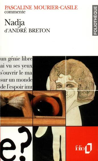 Couverture du livre « Nadja d'André Breton (essai et dossier) » de Pascaline Mourier-Casile aux éditions Folio