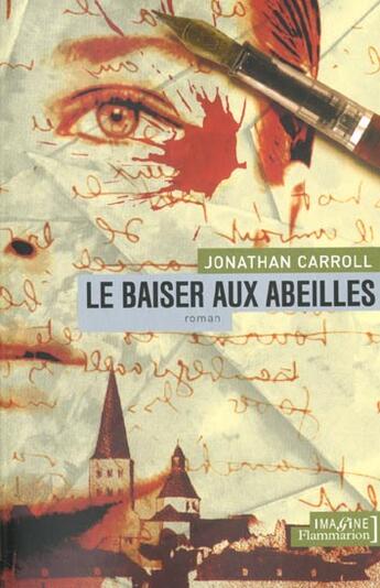 Couverture du livre « Le baiser aux abeilles » de Jonathan Carroll aux éditions Flammarion