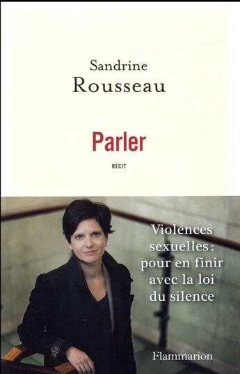 Couverture du livre « Parler : Violences sexuelles : pour en finir avec la loi du silence » de Sandrine Rousseau aux éditions Flammarion