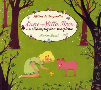 Couverture du livre « Lune Milla Rose et le champignon magique » de Duval/Fougerolles aux éditions Nathan