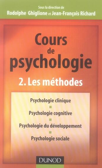 Couverture du livre « Cours de psychologie t.2 ; les méthodes » de Ghiglione+Richard aux éditions Dunod