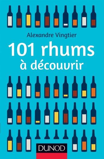 Couverture du livre « 101 rhums à découvrir » de Alexandre Vingtier aux éditions Dunod