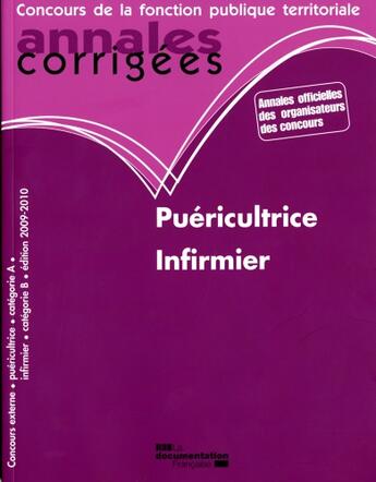 Couverture du livre « Puéricultrice, catégorie A ; infirmier, catégorie B (édition 2009/2010) » de  aux éditions Documentation Francaise