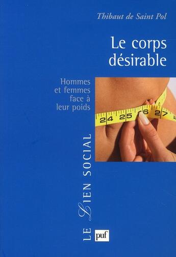 Couverture du livre « Le corps désirable ; hommes et femmes face à leur poids » de Thibaut De Saint Pol aux éditions Puf