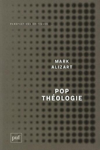 Couverture du livre « Pop théologie » de Mark Alizart aux éditions Puf