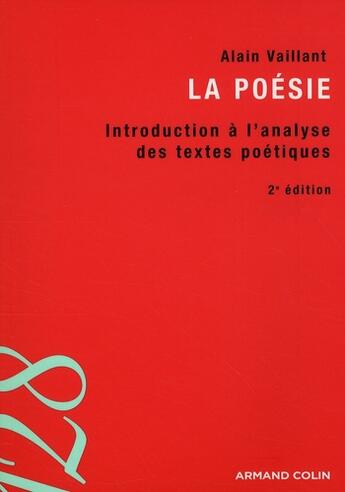 Couverture du livre « La poésie ; initiation aux méthodes d'analyse des textes poétiques » de Alain Vaillant aux éditions Armand Colin