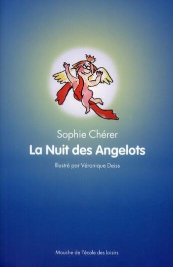 Couverture du livre « La nuit des angelots » de Cherer Sophie et Veronique Deiss aux éditions Ecole Des Loisirs