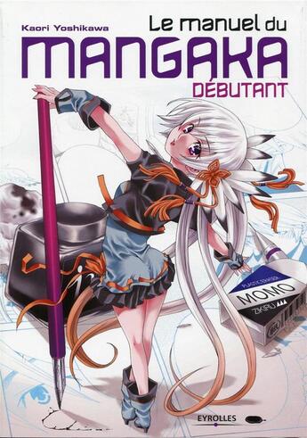 Couverture du livre « Le manuel du mangaka débutant » de Kaori Yoshikawa aux éditions Eyrolles