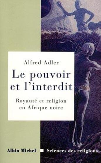 Couverture du livre « Le pouvoir et l'interdit » de Alfred Adler aux éditions Albin Michel