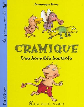 Couverture du livre « Cramique ; Une Horrible De Bestiole » de Dominique Maes aux éditions Albin Michel Jeunesse