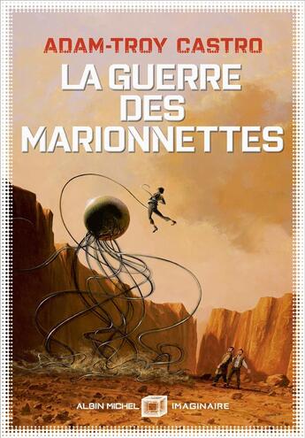 Couverture du livre « Andrea Cort Tome 3 : la guerre des marionnettes » de Adam-Troy Castro aux éditions Albin Michel