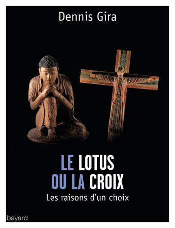 Couverture du livre « Le lotus ou la croix » de Dennis Gira aux éditions Bayard