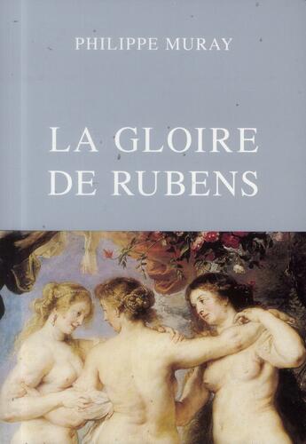 Couverture du livre « La gloire de Rubens » de Philippe Muray aux éditions Belles Lettres