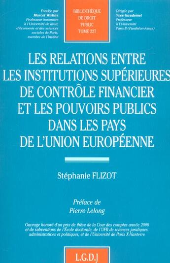 Couverture du livre « Les relations entre les institutions superieures de controle financier et les po - vol227 » de Flizot S. aux éditions Lgdj