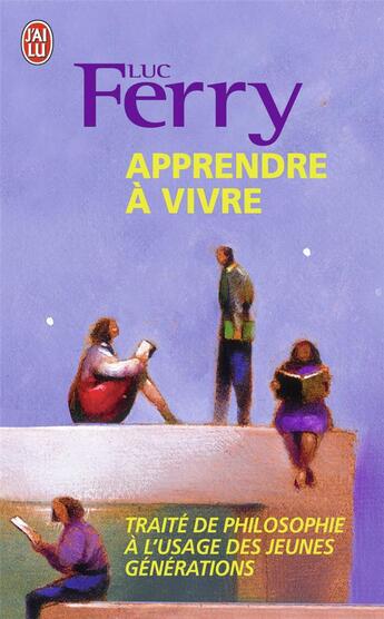 Couverture du livre « Apprendre à vivre » de Luc Ferry aux éditions J'ai Lu