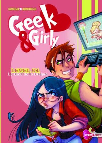 Couverture du livre « Geek & girly Tome 1 ; le dieu de la drague » de Nephyla et Rutile aux éditions Soleil