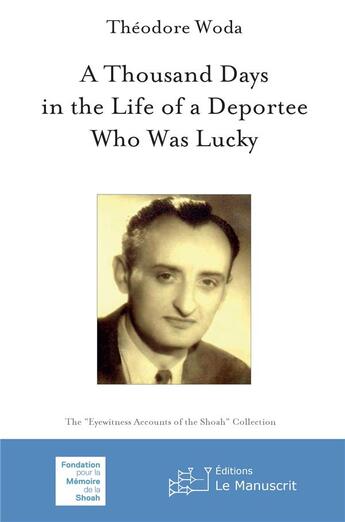 Couverture du livre « A thousand days in the life of a deportee who was lucky » de Theodore Woda aux éditions Le Manuscrit