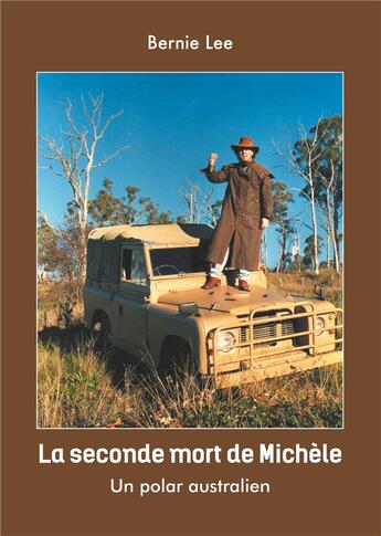 Couverture du livre « La seconde mort de Michèle ; un polar australien » de Bernie Lee aux éditions Books On Demand