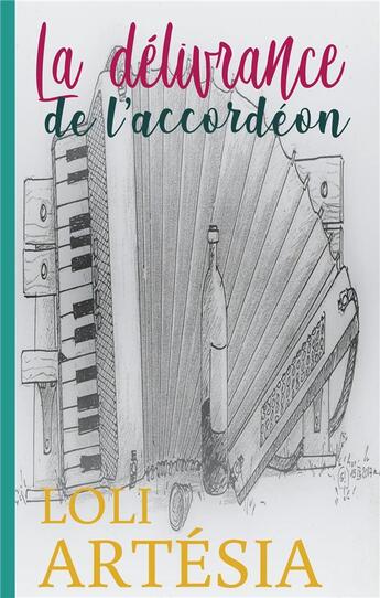 Couverture du livre « La délivrance de l'accordéon » de Loli Artésia aux éditions Books On Demand