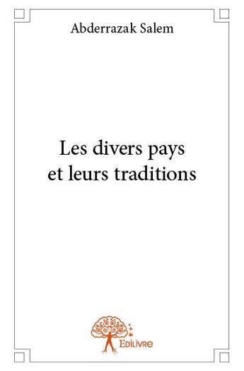 Couverture du livre « Les divers pays et leurs traditions » de Abderrazak Salem aux éditions Edilivre