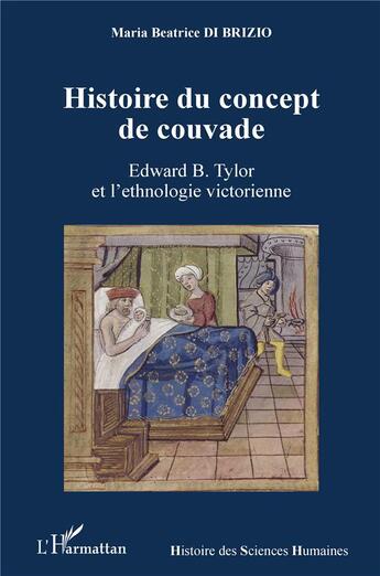 Couverture du livre « Histoire du concept de couvade ; Edward B. Taylor et l'ethnologie victorienne » de Maria Beatrice Di Brizio aux éditions L'harmattan