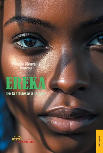 Couverture du livre « Ereka : De la tristesse à la joie » de Vivaldie Dieuveille Bouyou aux éditions Jets D'encre