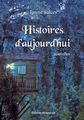 Couverture du livre « Histoires d'aujourd'hui » de Janine Salces aux éditions Beaurepaire