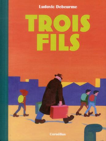 Couverture du livre « Trois fils t.1 » de Ludovic Debeurme aux éditions Cornelius