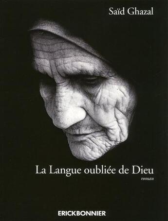 Couverture du livre « La langue oubliée de Dieu » de Said Ilyas Gazal aux éditions Erick Bonnier