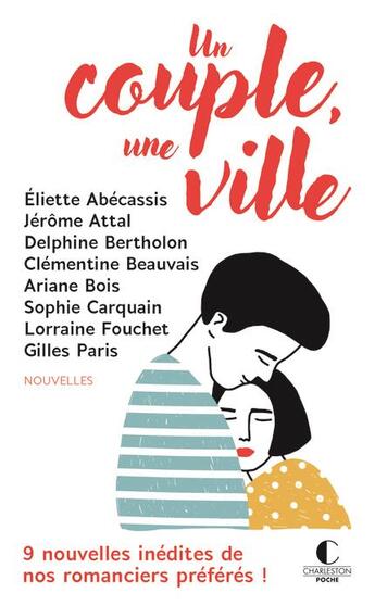 Couverture du livre « Un couple, une ville ; 9 nouvelles inédites de nos romanciers préférés ! » de  aux éditions Charleston