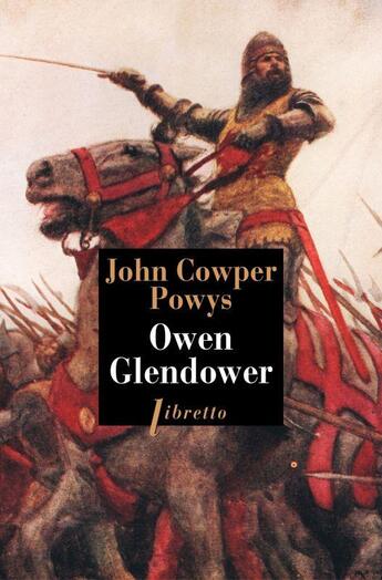 Couverture du livre « Owen Glendower » de John Cowper Powys aux éditions Libretto