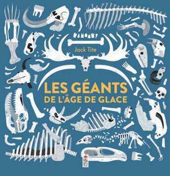 Couverture du livre « Les géants de l'âge de glace » de Jack Tite aux éditions Saltimbanque