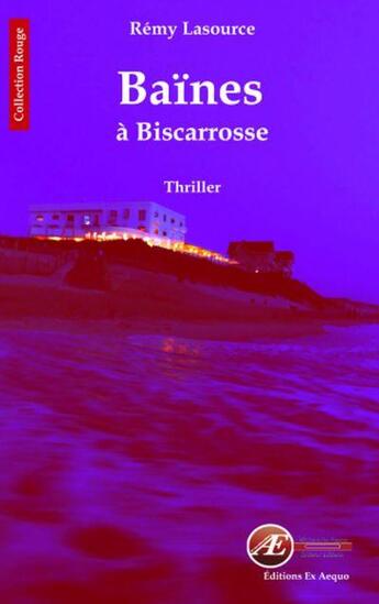 Couverture du livre « Baïnes à Biscarosse » de Remy Lasource aux éditions Ex Aequo
