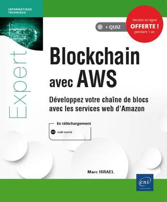 Couverture du livre « Blockchain avec AWS : développez votre chaîne de blocs avec les services web d'Amazon » de Marc Israel aux éditions Eni