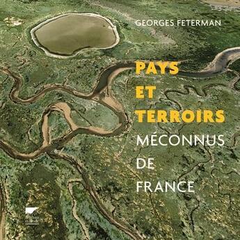 Couverture du livre « Pays et terroirs méconnus de France » de Georges Feterman aux éditions Delachaux & Niestle