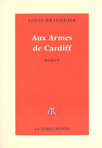 Couverture du livre « Aux armes de cardiff » de Louis Brauquier aux éditions Table Ronde