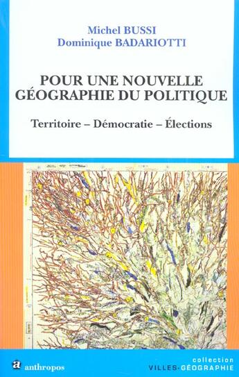 Couverture du livre « Pour une nouvelle géographie du politique » de Michel Bussi et Dominique Badariotti aux éditions Economica