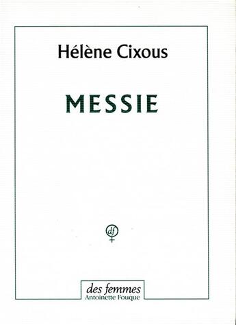 Couverture du livre « Messie » de Hélène Cixous aux éditions Des Femmes