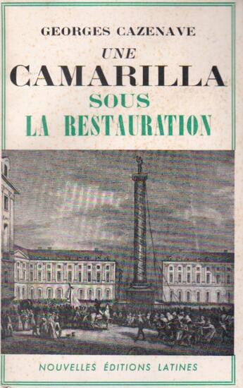 Couverture du livre « Une camarilla sous la restauration » de Georges Cazenave aux éditions Nel