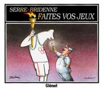 Couverture du livre « Faites vos jeux » de Claude Serre et Michel Bridenne aux éditions Glenat