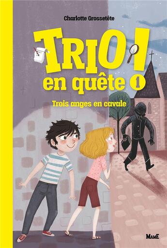 Couverture du livre « Trio en quête ! t.1 ; trois anges en cavale » de Pauline Duhamel et Charlotte Grossetete aux éditions Mame