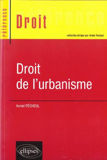 Couverture du livre « Droit de l'urbanisme » de Armel Pecheul aux éditions Ellipses