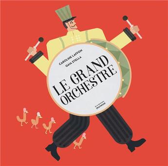 Couverture du livre « Le grand orchestre » de Gaia Stella et Caroline Laffon aux éditions La Martiniere Jeunesse