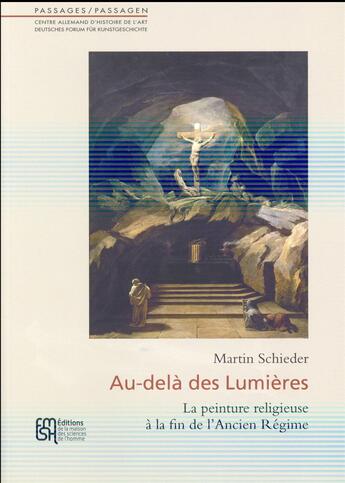 Couverture du livre « Au-dela des lumieres - la peinture religieuse a la fin de l'ancien regime » de Schieder Martin aux éditions Maison Des Sciences De L'homme