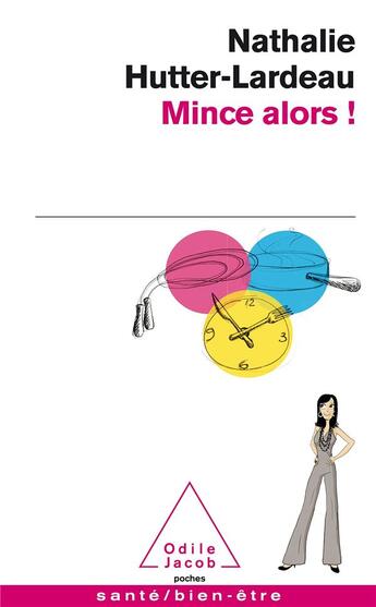 Couverture du livre « Mince alors ! » de Nathalie Hutter-Lardeau aux éditions Odile Jacob