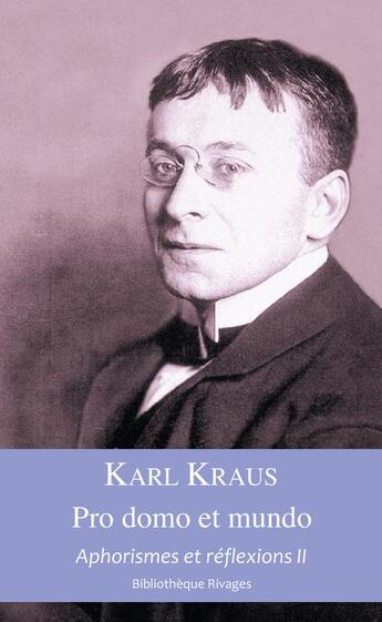 Couverture du livre « Pro domo et mundo » de Karl Kraus aux éditions Rivages