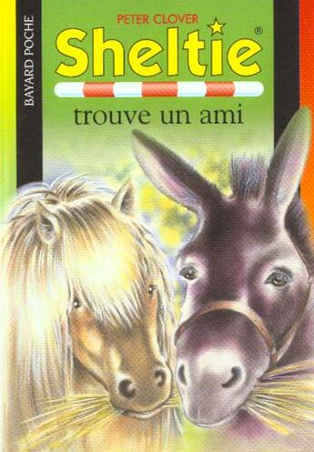 Couverture du livre « Sheltie T.4 ; Sheltie trouve un ami » de Peter Clover aux éditions Bayard Jeunesse